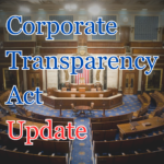 Corporate Transparency Act Update:
